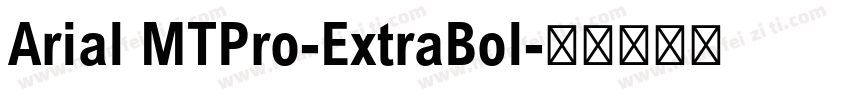 Arial MTPro-ExtraBol字体转换